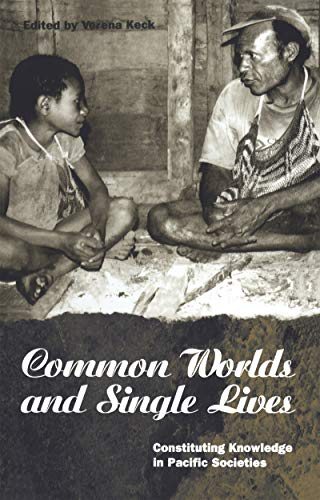 Common Worlds and Single Lives: Constituting Knowledge In Pacific Societies (Explorations in Anthropology) von Bloomsbury